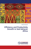 Efficiency and Productivity Growth in Sub-Saharan Africa