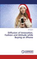 Diffusion of Innovation, Fashion and Attitude while Buying an iPhone