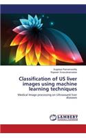 Classification of US liver images using machine learning techniques