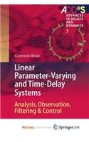 Linear Parameter-Varying and Time-Delay Systems: Analysis, Observation, Filtering & Control