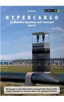 Hypercargo. Ein deutscher Hyperloop nach Transrapid und Co?