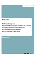 Untersuchung des Response-Kodierungs-Ansatzes im Rahmen des Social-Simon-Effects. Einfluss horizontaler und vertikaler Reiz-Reaktions-Kodierung