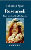 Rosenresli