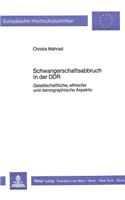 Schwangerschaftsabbruch in der DDR: Gesellschaftliche, Ethische Und Demographische Aspekte