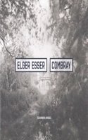 Elger Esser: Combray 2005-2016