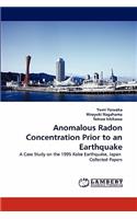 Anomalous Radon Concentration Prior to an Earthquake