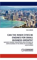 Can the Inner Cities Be Engines for Small Business Growth?