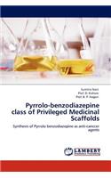 Pyrrolo-benzodiazepine class of Privileged Medicinal Scaffolds