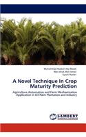 Novel Technique In Crop Maturity Prediction