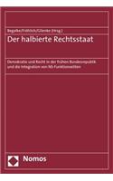 Der Halbierte Rechtsstaat