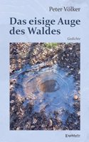 Das eisige Auge des Waldes