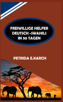 Freiwillige Helfer (Deutsch-Swahili Sprache in 30 Tagen)