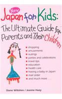 Japan for Kids: The Ultimate Guide for Parents and Their Children