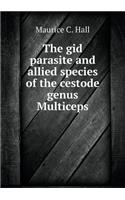 The Gid Parasite and Allied Species of the Cestode Genus Multiceps