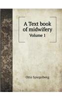 A Text book of midwifery Volume 1: (English)