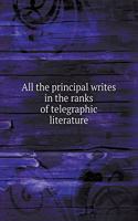 All the principal writes in the ranks of telegraphic literature