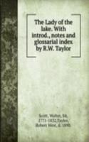 Lady of the lake. With introd., notes and glossarial index by R.W. Taylor