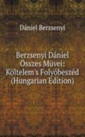 Berzsenyi Daniel Osszes Muvei: Koltelem's Folyobeszed (Hungarian Edition)