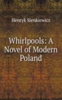 Whirlpools: A Novel of Modern Poland