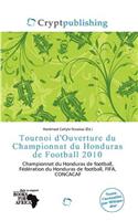 Tournoi D'Ouverture Du Championnat Du Honduras de Football 2010: (French)