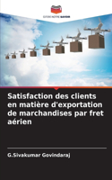 Satisfaction des clients en matière d'exportation de marchandises par fret aérien