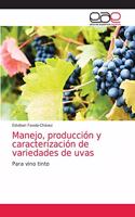 Manejo, producción y caracterización de variedades de uvas