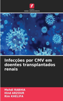 Infecções por CMV em doentes transplantados renais