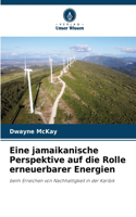 Eine jamaikanische Perspektive auf die Rolle erneuerbarer Energien