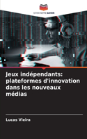 Jeux indépendants: plateformes d'innovation dans les nouveaux médias