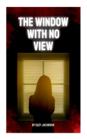 Window with No View