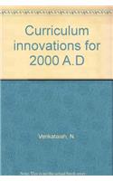 Curriculum Innovations for 2000 A.D.
