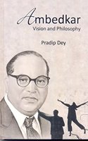 Ambedkar Vision And Philosophy
