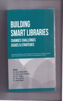 Building Smart Libraries: Changes Challenges Issues and Strategies (Paperback)