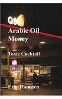 Arab Oil Money - Toxic Cocktail