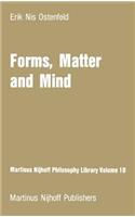 Forms, Matter and Mind