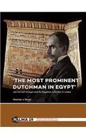'The Most Prominent Dutchman in Egypt'