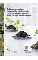 Guide des questions de propriété intellectuelle dans les accords relatifs à l'accès et au partage des avantages