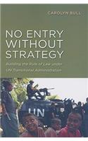 No Entry Without Strategy