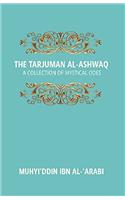 The Tarjuman Al-Ashwaq: A Collection of Mystical Odes