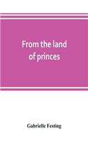 From the land of princes