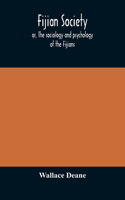 Fijian society; or, The sociology and psychology of the Fijians