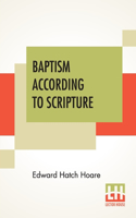 Baptism According To Scripture