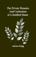 Private Memoirs and Confessions of a Justified Sinner