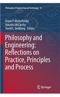 Philosophy and Engineering: Reflections on Practice, Principles and Process