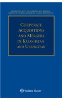 Corporate Acquisitions and Mergers in Kazakhstan and Uzbekistan