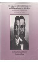Recepcion y Transformacion del Liberalismo En Mexico