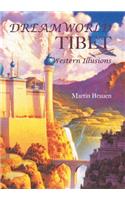 Dreamworld Tibet: Western Illusions