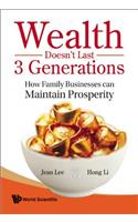 Wealth Doesn't Last 3 Generations: How Family Businesses Can Maintain Prosperity