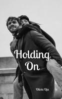Holding On