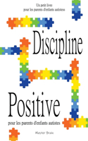 Discipline positive pour les parents d'enfants autistes